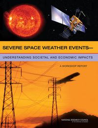 Cover image for Severe Space Weather Events - Understanding Societal and Economic Impacts: A Workshop Report