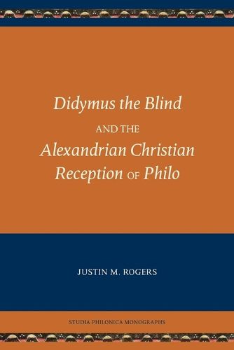 Cover image for Didymus the Blind and the Alexandrian Christian Reception of Philo