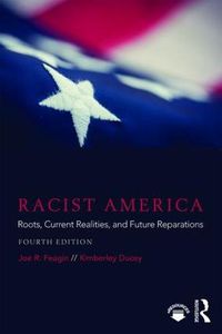 Cover image for Racist America: Roots, Current Realities, and Future Reparations