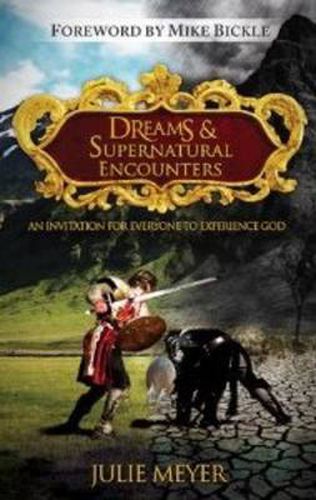 Cover image for Dreams & Supernatural Encounters: An Invitation for Everyone to Experience God