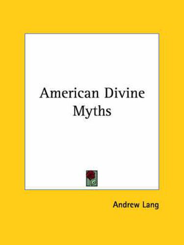 Cover image for American Divine Myths