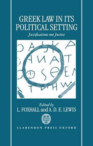 Cover image for Greek Law in Its Political Setting: Justifications Not Justice