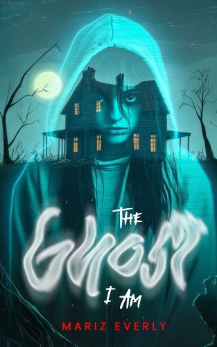 Cover image for The Ghost I Am