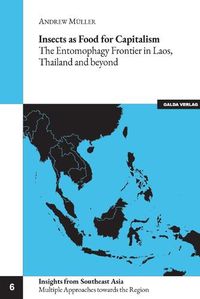 Cover image for Insects as Food for Capitalism: The Entomophagy Frontier in Laos, Thailand and beyond