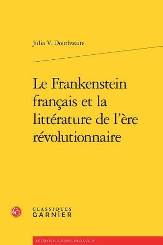 Cover image for Le Frankenstein Francais Et La Litterature de l'Ere Revolutionnaire