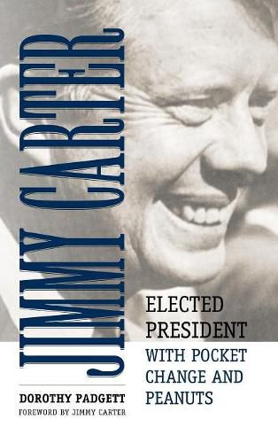 Cover image for Jimmy Carter: Elected President with Pocket Change and Peanuts