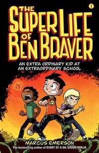 Cover image for The Super Life of Ben Braver: The Super Life of Ben Braver 1