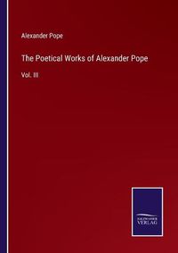 Cover image for The Poetical Works of Alexander Pope