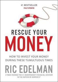 Cover image for Rescue Your Money: How to Invest Your Money During These Tumultuous Times