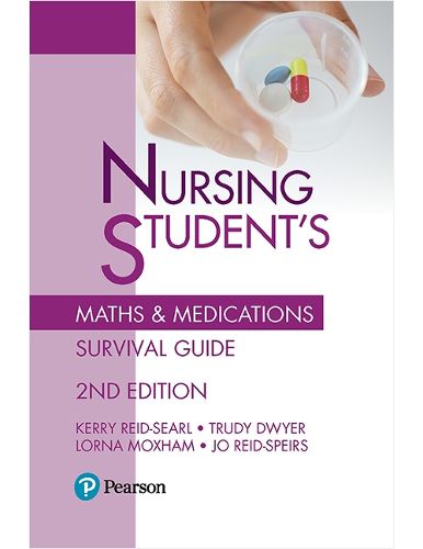 Cover image for Nursing Student's Maths & Medications Survival Guide