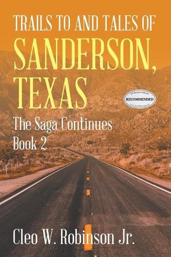 Cover image for Trails to and Tales of Sanderson, Texas: The Saga Continues Book 2