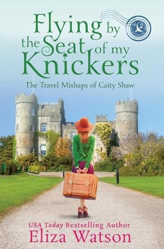 Cover image for Flying by the Seat of My Knickers