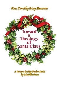 Cover image for Toward a Theology of Santa Claus