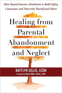 Cover image for Healing from Parental Abandonment and Neglect