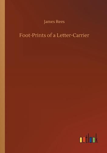 Cover image for Foot-Prints of a Letter-Carrier