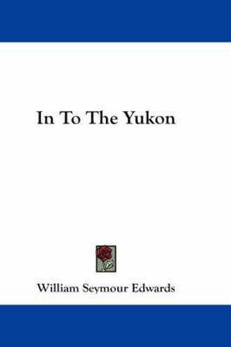 In to the Yukon