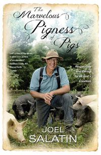 Cover image for The Marvelous Pigness of Pigs: Respecting and Caring for All God's Creation