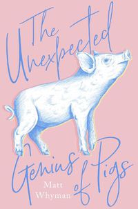 Cover image for The Unexpected Genius of Pigs