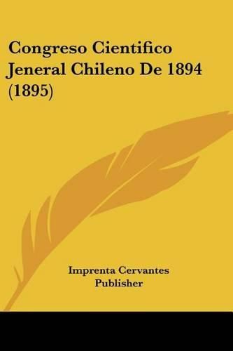 Cover image for Congreso Cientifico Jeneral Chileno de 1894 (1895)