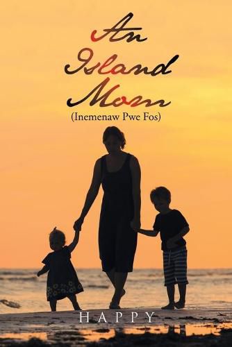 Cover image for An Island Mom (Inemenaw Pwe Fos)