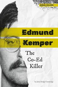 Cover image for Edmund Kemper: The Co-Ed Killer