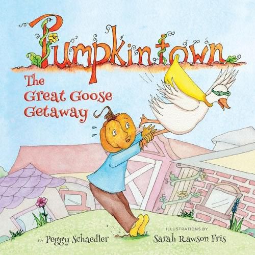 Cover image for Pumpkintown: The Great Goose Getaway