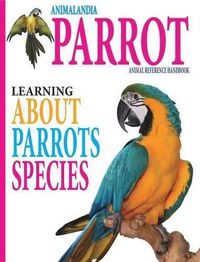 Cover image for Animalandia Parrot: Learning About Parrot Species