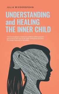 Cover image for Understanding and Healing the Inner Child