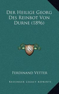 Cover image for Der Heilige Georg Des Reinbot Von Durne (1896)