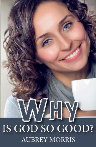 Cover image for Why Is God So Good?