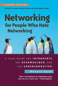 Cover image for Networking for People Who Hate Networking, Second Edition: A Field Guide for Introverts, the Overwhelmed, and the Underconnected