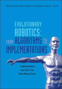 Cover image for Evolutionary Robotics: From Algorithms To Implementations