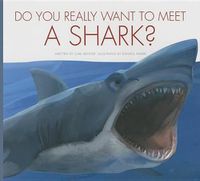 Cover image for Do You Really Want to Meet a Shark?