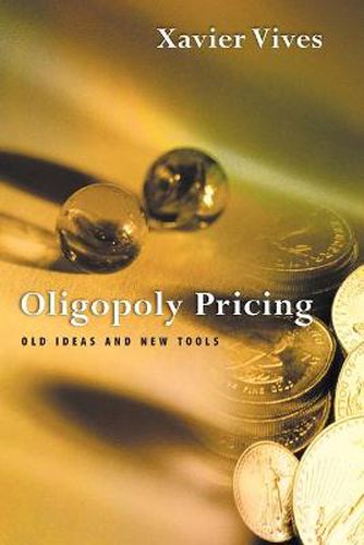 Cover image for Oligopoly Pricing: Old Ideas and New Tools