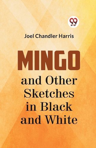 Mingo and Other Sketches in Black and White