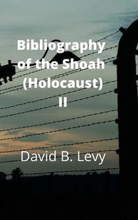 Cover image for Bibliography of the Shoah (Holocaust) II