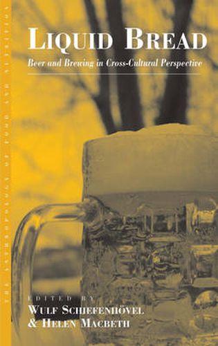 Cover image for Liquid Bread: Beer and Brewing in Cross-Cultural Perspective