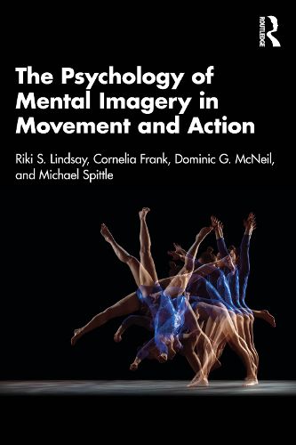 Cover image for The Psychology of Mental Imagery in Movement and Action