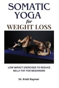 Cover image for Somatic Yoga for Weight Loss