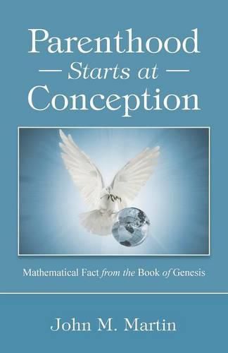 Cover image for Parenthood Starts at Conception: Mathematical Fact from the Book of Genesis