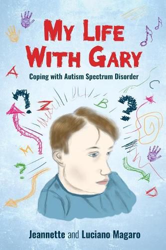 Cover image for My Life With Gary: Coping With Autism Spectrum Disorder