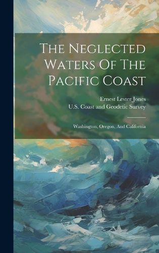 Cover image for The Neglected Waters Of The Pacific Coast