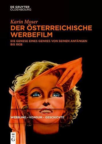 Cover image for Der OEsterreichische Werbefilm: Die Genese Eines Genres Von Seinen Anfangen Bis 1938