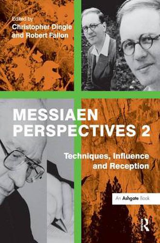 Cover image for Messiaen Perspectives 2: Techniques, Influence and Reception