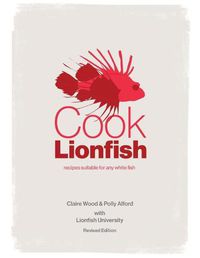 Cover image for Cook Lionfish: Recipes Suitable for Any White Fish