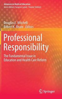 Cover image for Professional Responsibility: The Fundamental Issue in Education and Health Care Reform