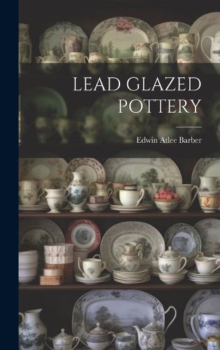 Lead Glazed Pottery