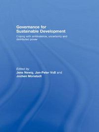 Cover image for Governance for Sustainable Development: Coping with ambivalence, uncertainty and distributed power