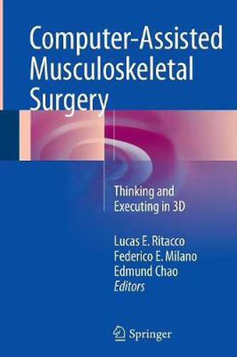 Cover image for Computer-Assisted Musculoskeletal Surgery: Thinking and Executing in 3D