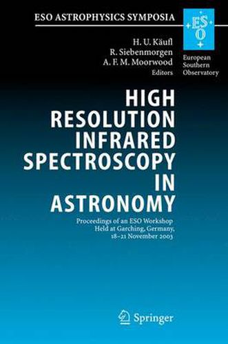 Cover image for High Resolution Infrared Spectroscopy in Astronomy: Proceedings of an ESO Workshop Held at Garching, Germany, 18-21 November 2003